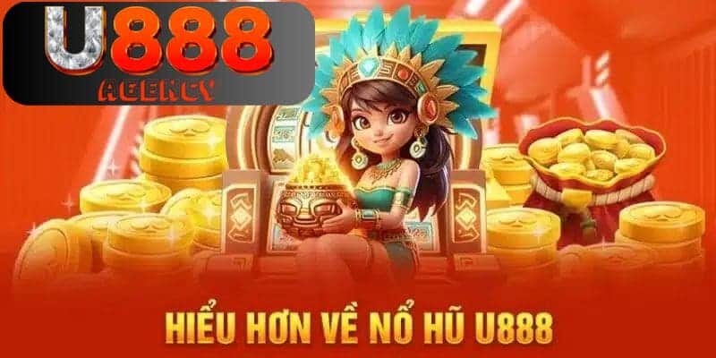 Sức hút khó cưỡng lại của dòng game nổ hũ tại U888