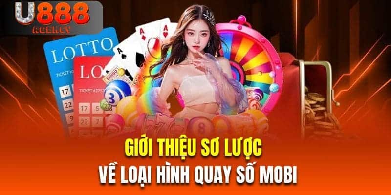 Giới thiệu sơ lược về loại hình quay số mobi