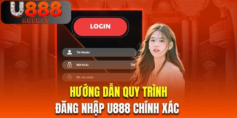 Hướng dẫn khách hàng mới quy trình đăng nhập U888 chính xác 