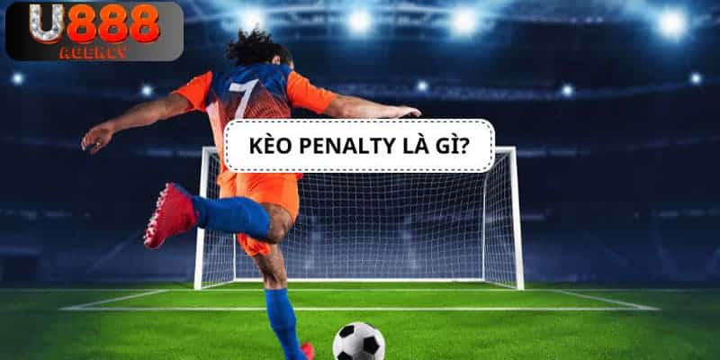 Giải mã kèo Penalty cơ bản dành cho người mới chơi