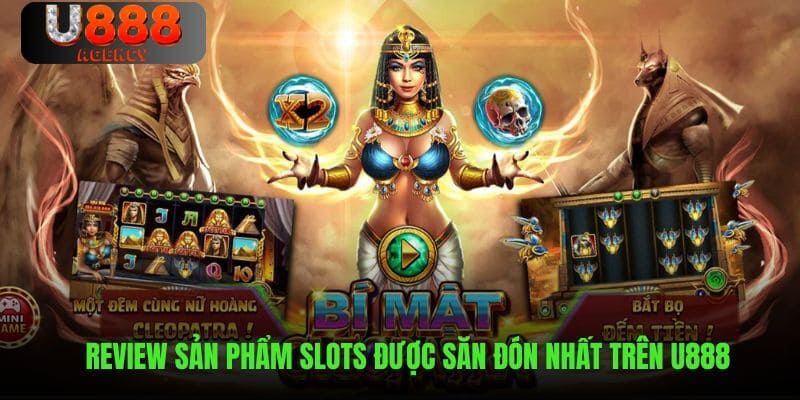 Top siêu phẩm slots được lòng khách hàng nhất trên U888