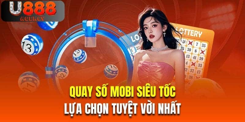 Quay số mobi siêu tốc là lựa chọn tuyệt vời nhất