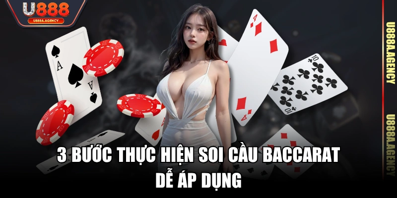 3 bước thực hiện soi cầu Baccarat dễ áp dụng