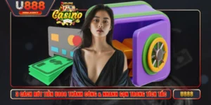 3 Cách Rút Tiền U888 Thành Công & Nhanh Gọn Trong Tích Tắc