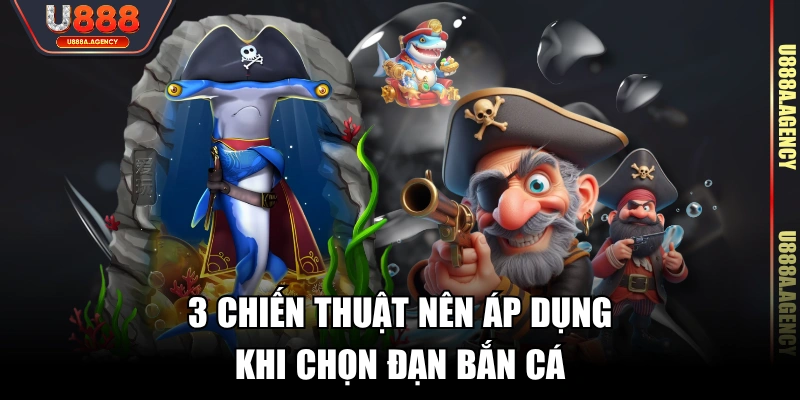 3 chiến thuật nên áp dụng khi chọn đạn bắn cá