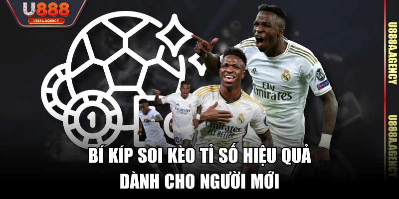 Bí kíp soi kèo tỉ số hiệu quả dành cho người mới