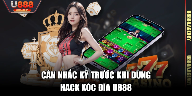 Cân nhắc kỹ trước khi dùng hack Xóc Đĩa U888