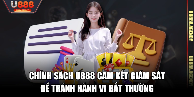 Chính sách U888 cam kết giám sát để tránh hành vi bất thường