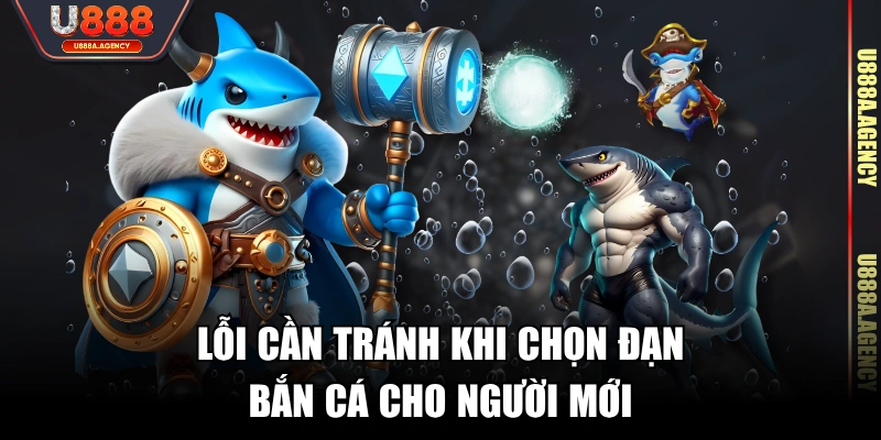 Lỗi cần tránh khi chọn đạn bắn cá cho người mới
