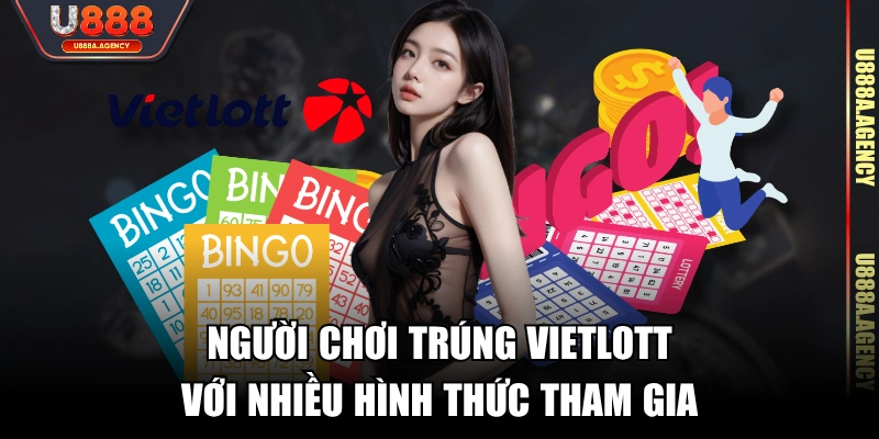 Người chơi trúng Vietlott với nhiều hình thức tham gia