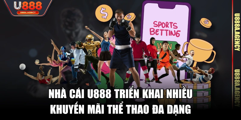 Nhà cái U888 triển khai nhiều khuyến mãi thể thao đa dạng