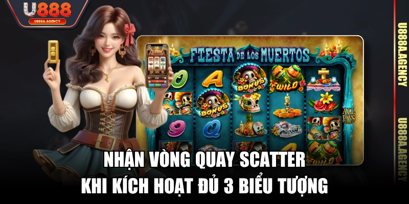 Nhận vòng quay Scatter khi kích hoạt đủ 3 biểu tượng
