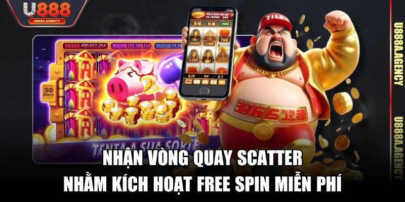 Nhận vòng quay Scatter nhằm kích hoạt Free Spin miễn phí