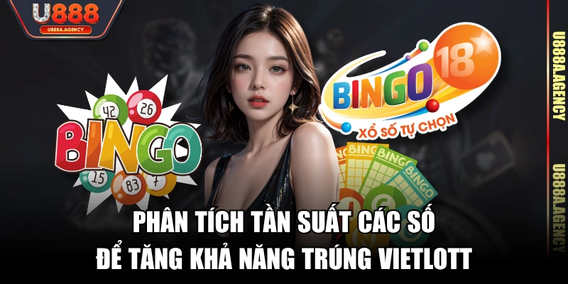 Phân tích tần suất các số để tăng khả năng trúng Vietlott