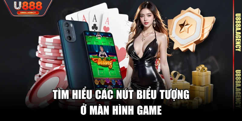 Tìm hiểu các nút biểu tượng ở màn hình game