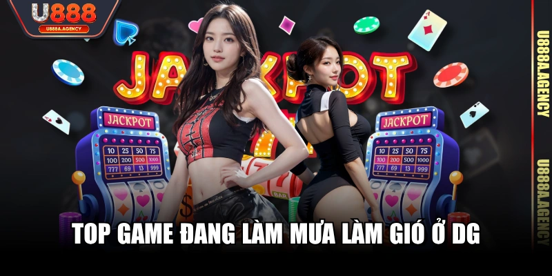 Top game đang làm mưa làm gió ở DG